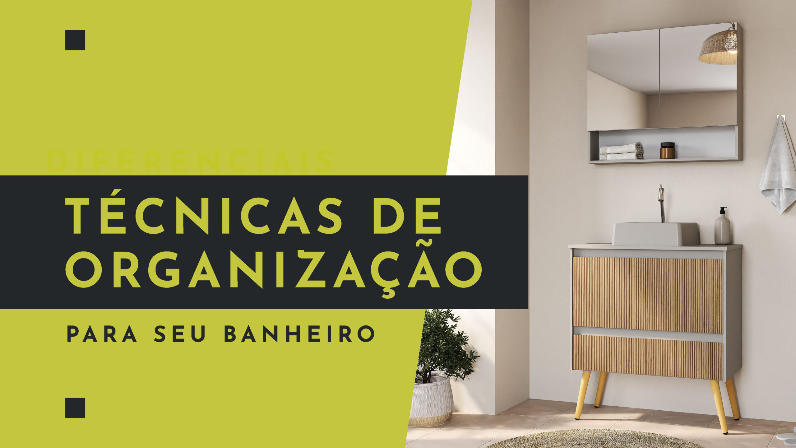 Técnicas de organização do seu banheiro_Aize Loja