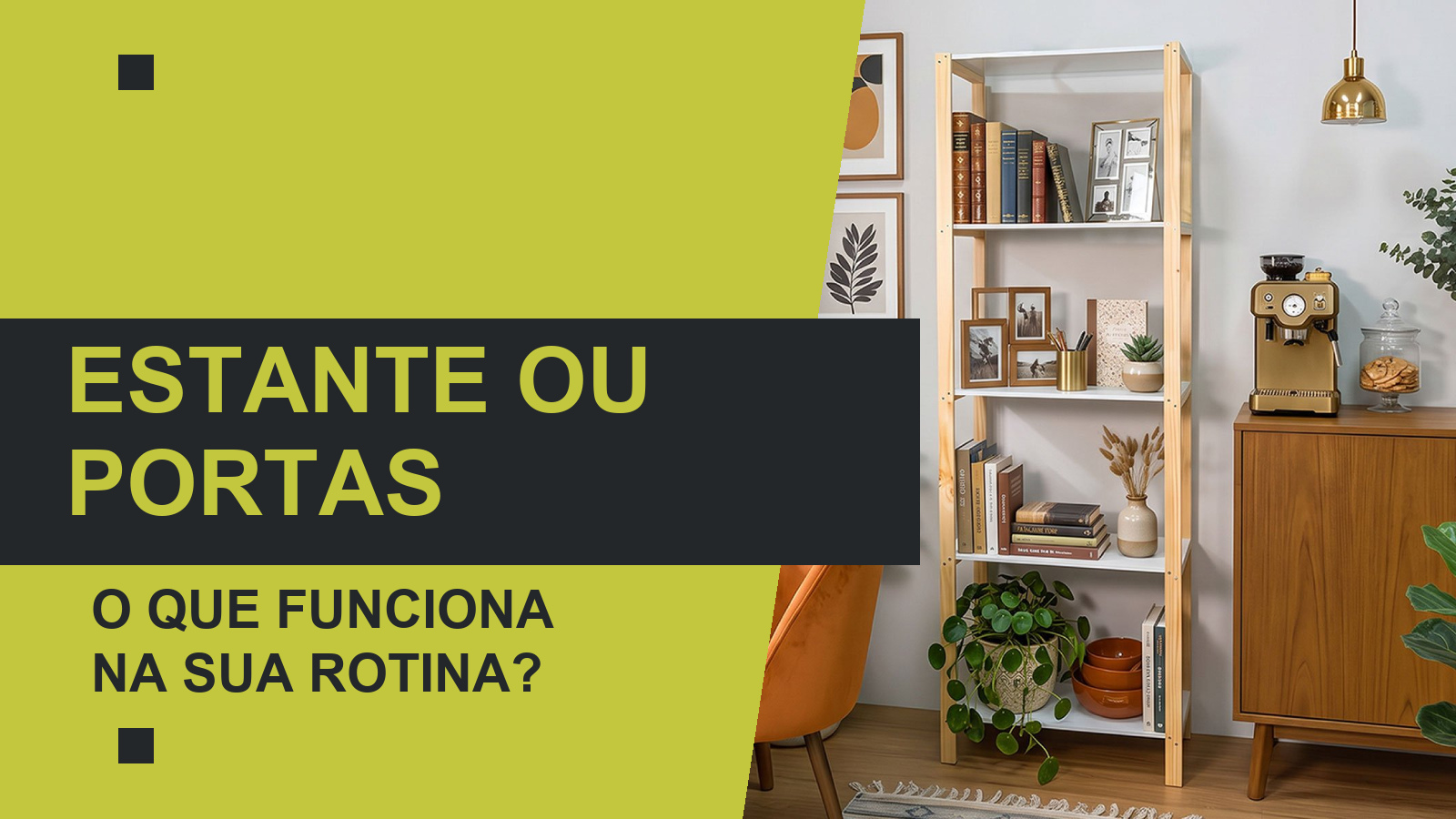 Estante ou portas: o que funciona na sua rotina? Estante Mizar em ambiente organizado, em capa verde com quadro preto.